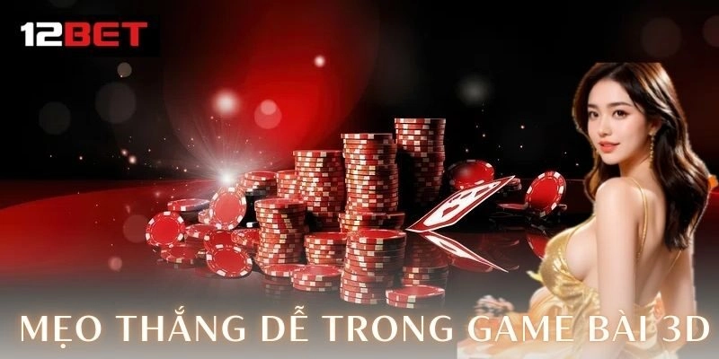 Nắm vững cơ chế hoạt động của game bài 3D