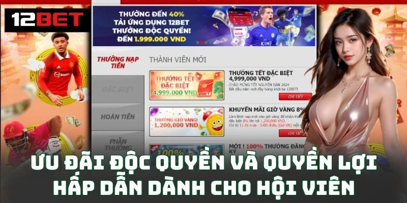 Ưu đãi độc quyền và quyền lợi hấp dẫn dành cho hội viên
